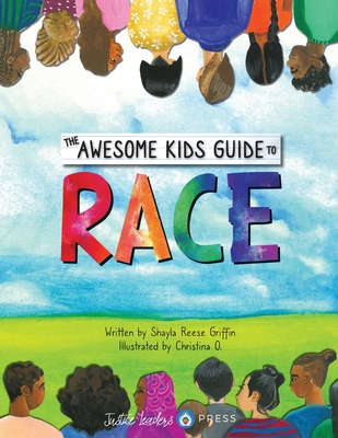 Coperta cărții 'The Awesome Kids Guide to Race - Shayla Reese Griffin'