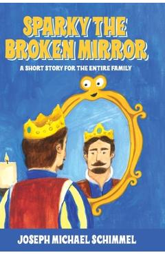 Coperta cărții 'Sparky the Broken Mirror - Joseph Michael Schimmel'