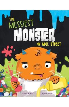 Coperta cărții 'The Messiest Monster on Mill Street - Sarah Sparks'