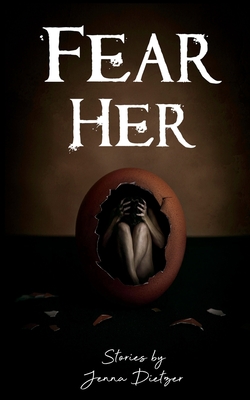 Fear Her - Jenna Dietzer