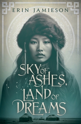 Sky of Ashes, Land of Dreams - Erin Jamieson