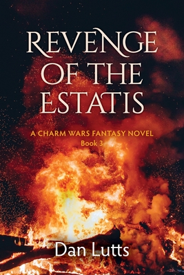 Coperta cărții 'Revenge of the Estatis: A Charm Wars Fantasy Novel - Dan Lutts'
