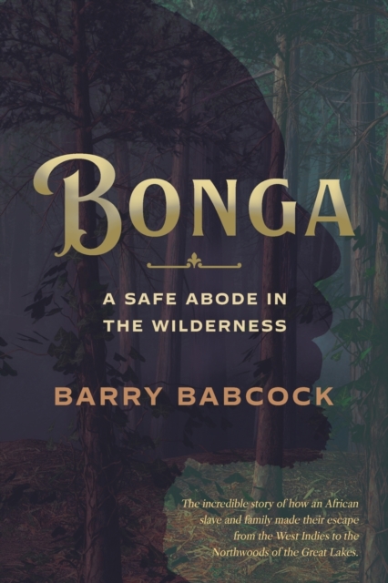 Bonga: A Safe Abode in the Wilderness - Barry Babcock