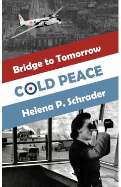 Coperta cărții 'Cold Peace: A Novel of the Berlin Airlift, Part I - Helena Schrader'