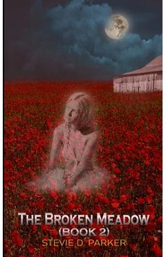 Coperta cărții 'The Broken Meadow - Stevie D. Parker'