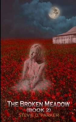 Coperta cărții 'The Broken Meadow - Stevie D. Parker'