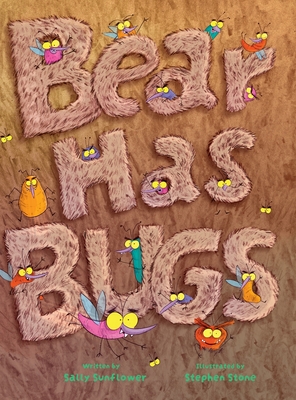 Bear Has Bugs - Sally Sunflower