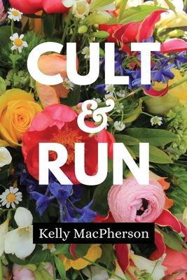 Cult & Run - Kelly Macpherson