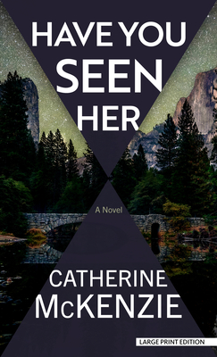 Have You Seen Her - Catherine Mckenzie