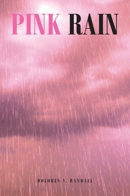 Pink Rain - Dolores V. Randall