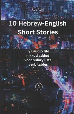 Poza produsului 10 Hebrew-English Short Stories: (with audio files, vocabulary lists & verb tables) - Rut Avni