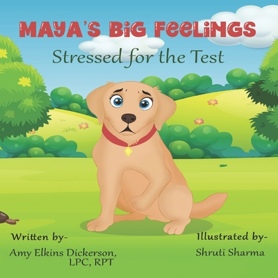 Maya's Big Feelings: Stressed for the Test - Shruti Sharma