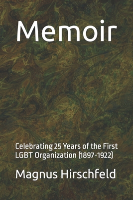 Memoir: Celebrating 25 Years of the First LGBT Organization (1897-1922) - Michael Lombardi-nash