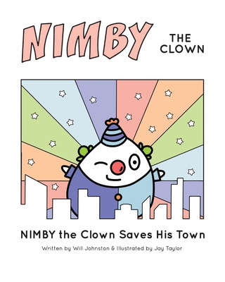 Coperta cărții 'NIMBY The Clown: Saves His Town - William Johnston'