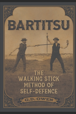 Bartitsu: The Walking Stick Method of Self-Defence - G. D. Owen