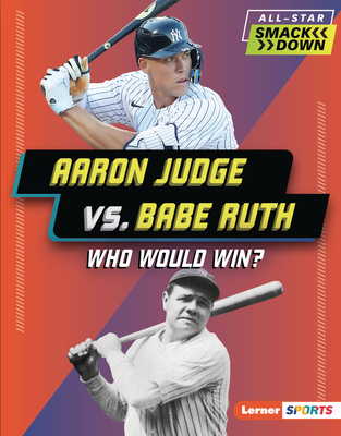 Aaron Judge vs. Babe Ruth: Who Would Win? - Josh Anderson