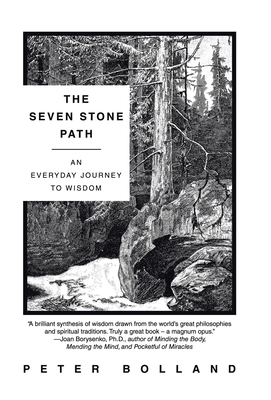 The Seven Stone Path: An Everyday Journey to Wisdom - Peter Bolland