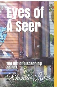 Poza produsului Eyes of A Seer: The Gift of Discerning spirits - Rhonda J. Lewis
