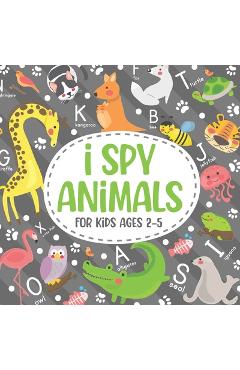 Coperta cărții 'I Spy Animals For Kids Ages 2-5: Amusing and cultural hobby for children. - Alfred Elgard'