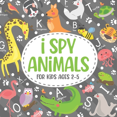 I Spy Animals For Kids Ages 2-5: Amusing and cultural hobby for children. - Alfred Elgard