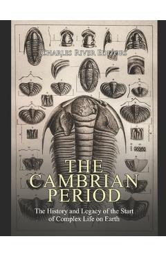 Poza produsului The Cambrian Period: The History and Legacy of the Start of Complex Life on Earth - Charles River