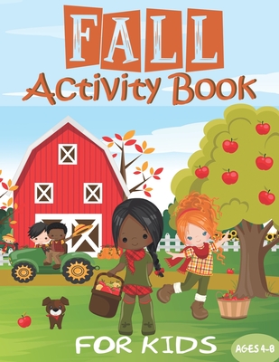 Fall Activity Book: For Kids - Girls, Boys & Toddlers Ages 4-8 Cute Autumn Themes 65+ Workbook of Coloring, Mazes, Drawing, Word Search, D - The Macaw Press