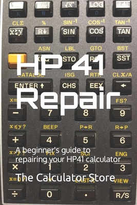 Coperta cărții 'HP41 Repair: A beginner's guide to repairing your HP41 calculator - The Calculator Store'