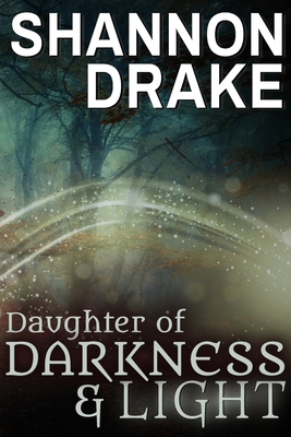 Daughter of Darkness & Light - Shannon Drake