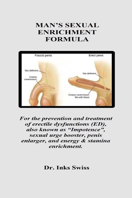Man's Sexual Enrichment Formula: For the prevention and treatment of erectile dysfunctions (ED), also known as 