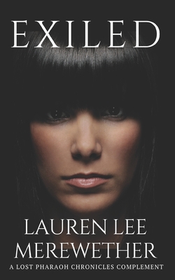 Exiled: A Lost Pharaoh Chronicles Complement - Lauren Lee Merewether