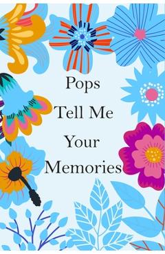 Poza produsului Pops Tell Me Your Memories: 140+ Guided Questions For Your Pops To Share His Lifetime Story And experiences, Pops' Memory ( keepsake ) - Nerdvez