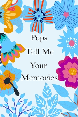 Pops Tell Me Your Memories: 140+ Guided Questions For Your Pops To Share His Lifetime Story And experiences, Pops' Memory ( keepsake ) - Nerdvez