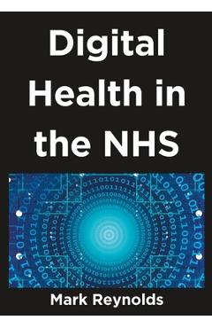 Poza produsului Digital Health in the NHS - Mark Reynolds