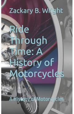 Coperta cărții 'Ride Through Time: A History of Motorcycles: A History of Motorcycles - Steven R. Buchko'