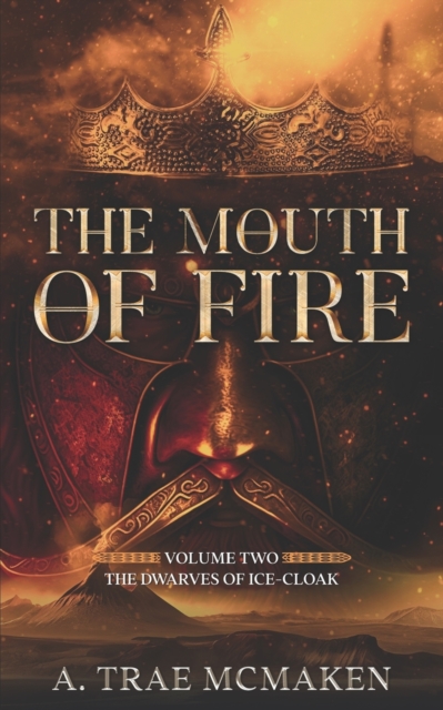 The Mouth of Fire - A. Trae Mcmaken