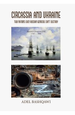 Coperta cărții 'Circassia and Ukraine: Two Nations Even Russian Genocide Can't Destroy - Adel Bashqawi'