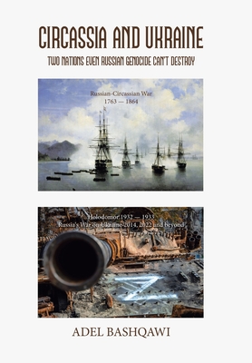Circassia and Ukraine: Two Nations Even Russian Genocide Can't Destroy - Adel Bashqawi