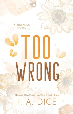 Too Wrong: Hayes Brothers Book 2 - I. A. Dice