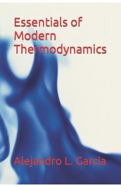 Coperta cărții 'Essentials of Modern Thermodynamics - Alejandro L. Garcia'