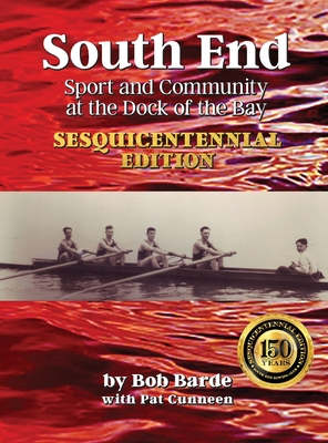 South End: Sport and Community at the Dock of the Bay, Sesquicentennial Edition - Bob Barde