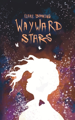 Wayward Stars - Clare Bohning