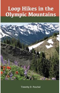 Coperta cărții 'Loop Hikes in the Olympic Mountains - Tim Paschal'