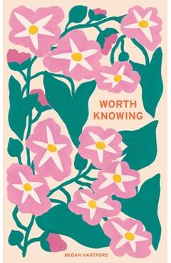 Coperta cărții 'Worth Knowing - Megan Hartford'