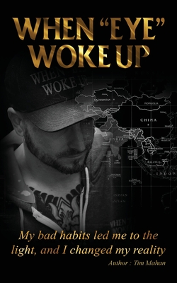 When Eye Woke Up - Tim P. Mahan