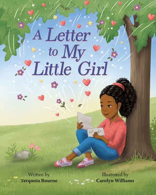 A Letter to My Little Girl - Terquoia Bourne