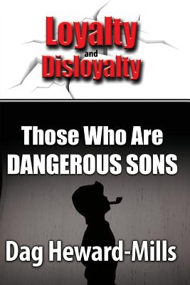 Those Who Are Dangerous Sons - Dag Heward-mills