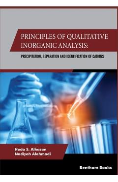 Coperta cărții 'Principles Of Qualitative Inorganic Analysis: Precipitation, Separation and Identification of Cations - Nadiyah Alahmadi'