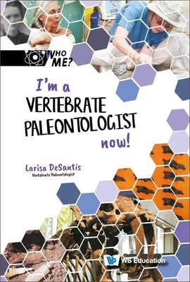 I'm a Vertebrate Paleontologist Now! - Larisa R. Desantis