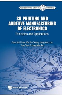 Coperta cărții '3D Printing and Additive Manufacturing of Electronics: Principles and Applications - Chee Kai Chua'