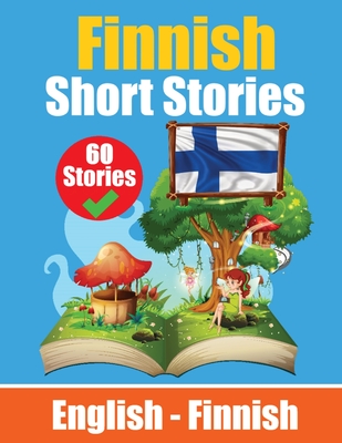 Short Stories in Finnish English and Finnish Short Stories Side by Side: Learn the Finnish Language Finnish Made Easy Suitable for Children - De Haan